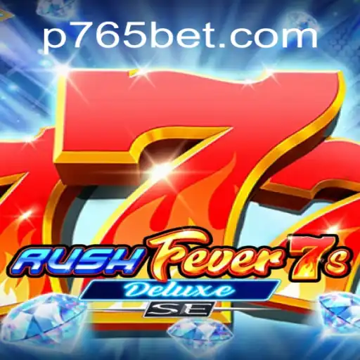 Exploring RushFever7sDeluxeSE: An Exciting Journey with 765bet.com