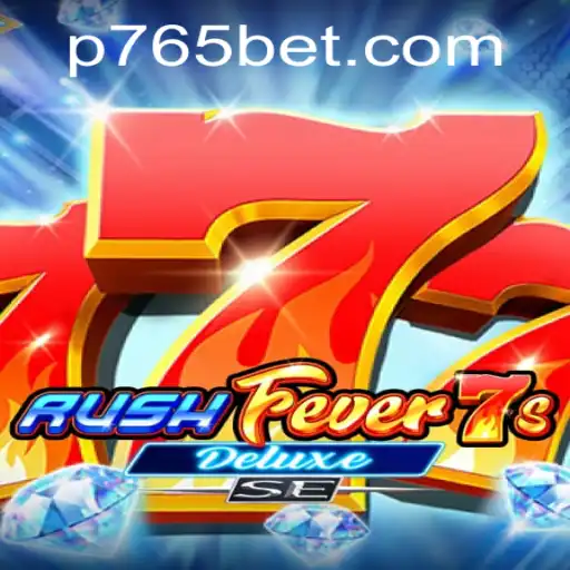 Exploring RushFever7sDeluxeSE: An Exciting Journey with 765bet.com